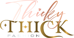 Thicky Thick Fashion